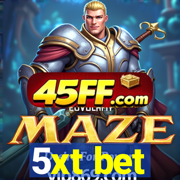 5xt bet